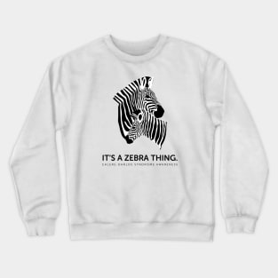 Ehlers Danlos Syndrome It's A Zebra Thing Crewneck Sweatshirt